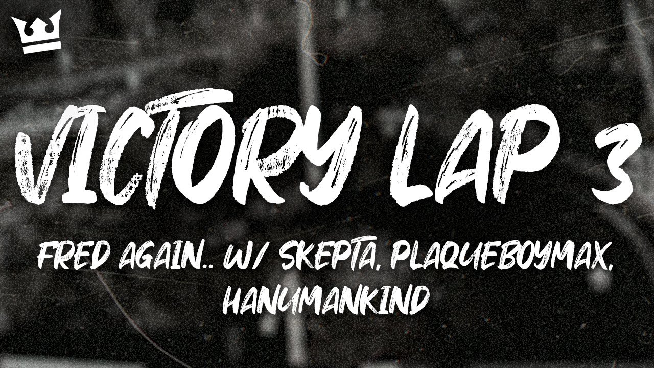 Fred Again.. – Victory Lap Three ft. Skepta, Plaqueboymax & Hanumankind 🎶 (Lyrics)
