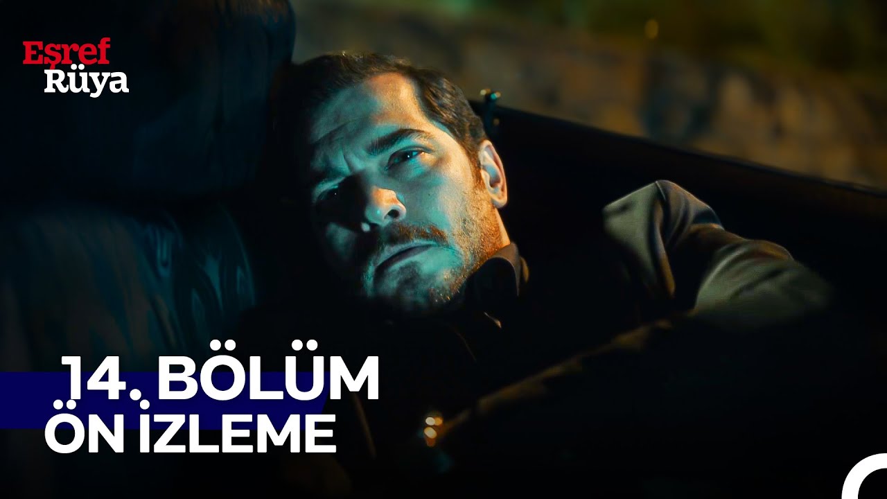 Eşref Rüya 14. Bölüm Ön İzleme 🎬