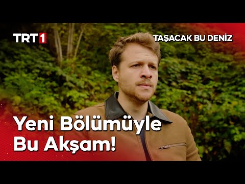 Taşacak Bu Deniz Yeni Bölümüyle Bu Akşam TRT 1'de! @tasacakbudeniztrt