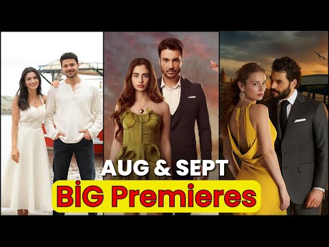 8 NEW TURKISH SERIES IN AUGUST & SEPTEMBER 2025