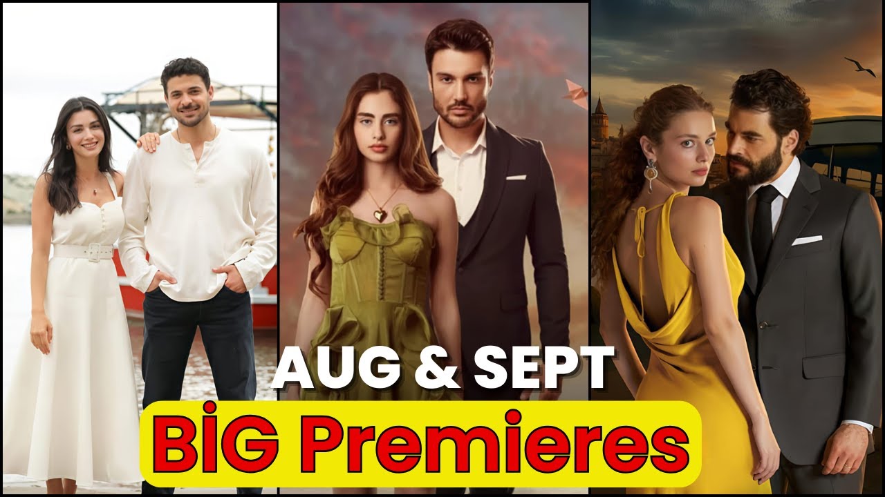 8 Upcoming Turkish Series in August & September 2025