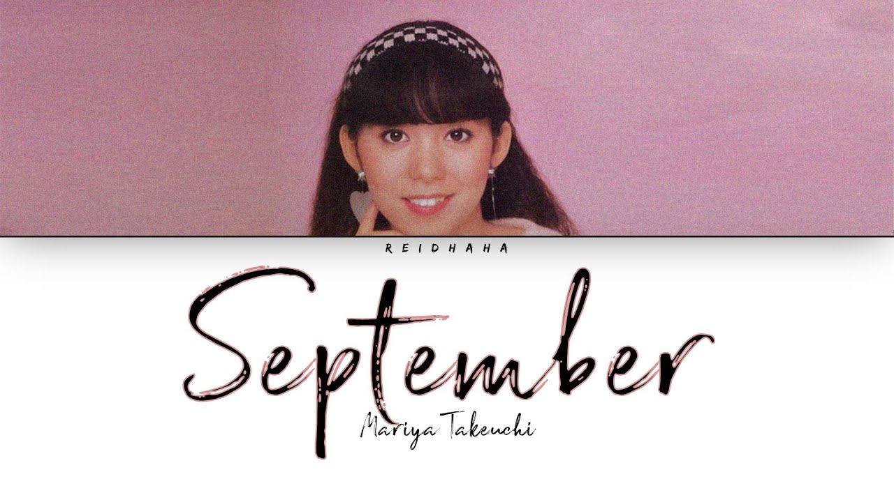 Mariya Takeuchi - September Lyrics (Kan/Rom/Eng) 🎶