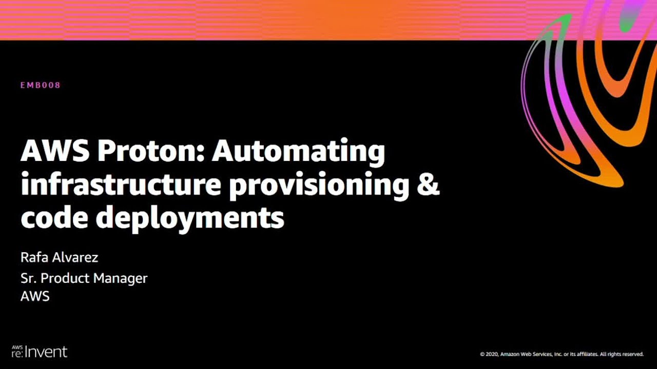 AWS re:Invent 2020: AWS Proton for Automated Deployments 🚀