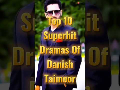 Top 10 Superhit Dramas Of Danish Taimoor #danishtaimoor #pakistanidramas #top10pakistanidrama