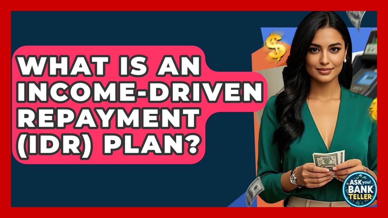 Income-Driven Repayment (IDR) Plans Explained π°