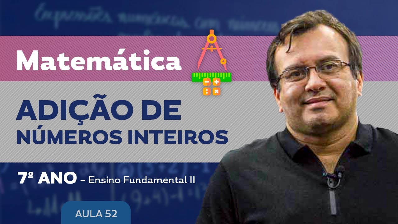 Adição de Números Inteiros - 7º Ano 📘