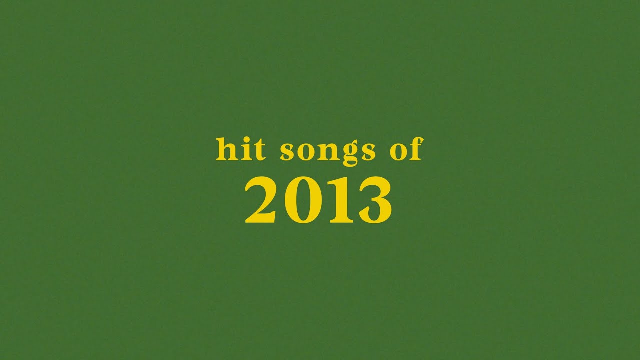 Top Hit Songs of 2013 + Spotify Playlist 🎶
