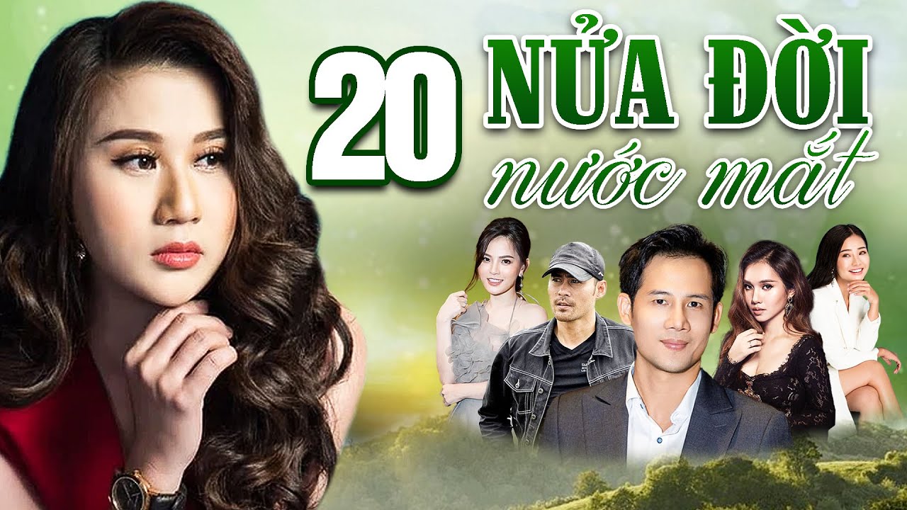 Nửa Đời Nước Mắt Tập 20 | Phim Tình Cảm Việt Nam 2025