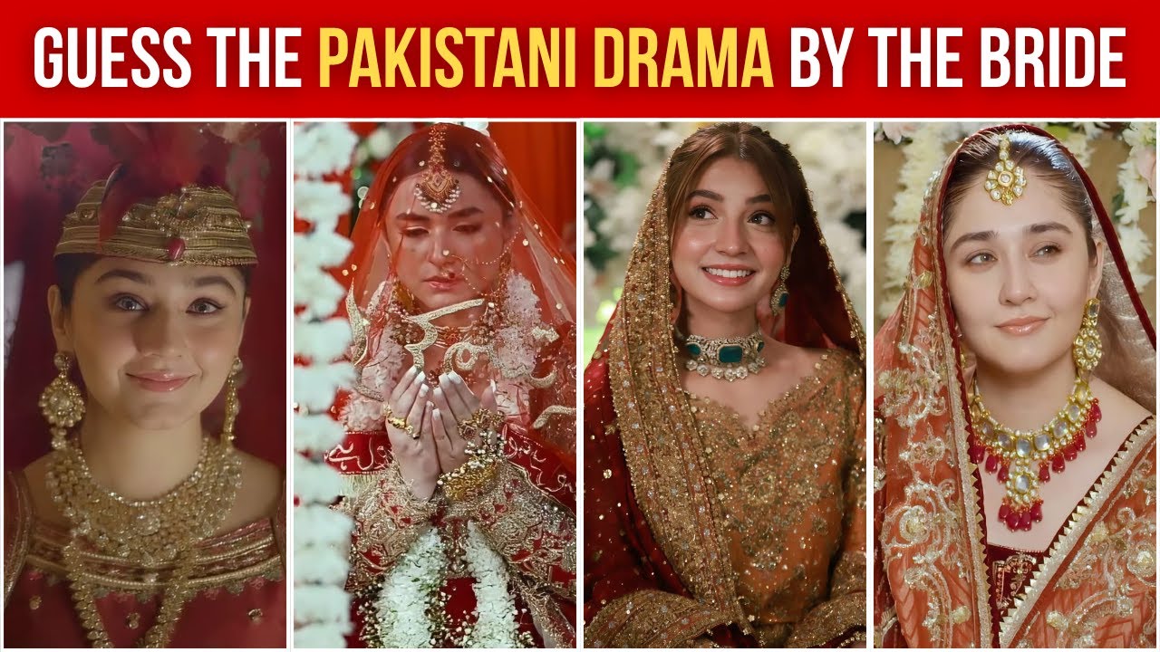 Can You Guess the Pakistani Drama from Just the Bride's Photo? 💍
