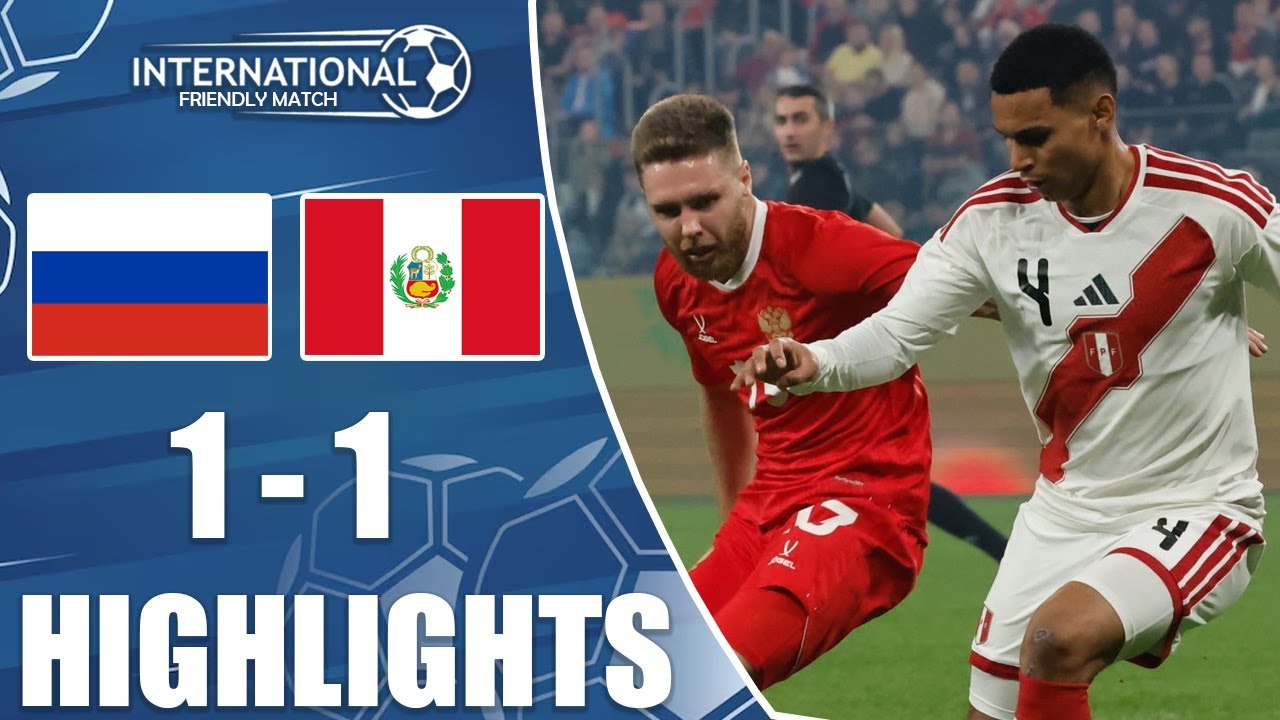 Russia vs Peru 1-1 Highlights | International Friendly 2025 ⚽