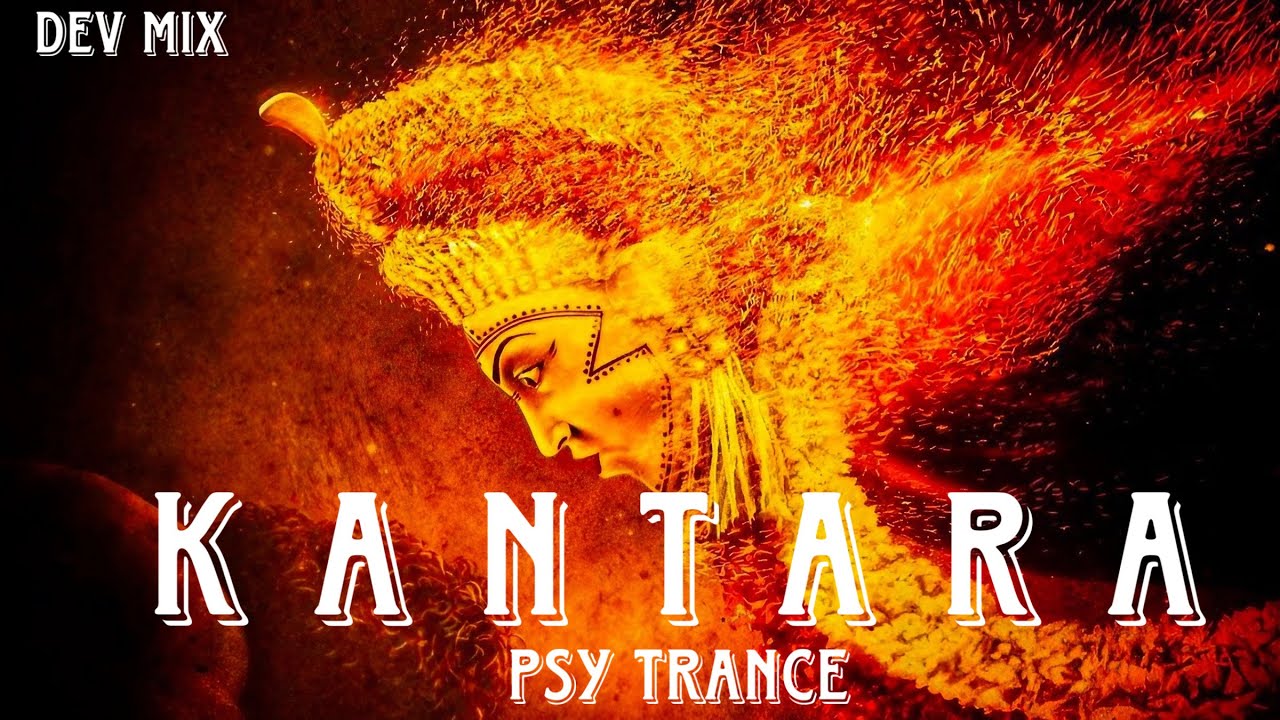 Kantara Psy Trance Dev Mix 🎶