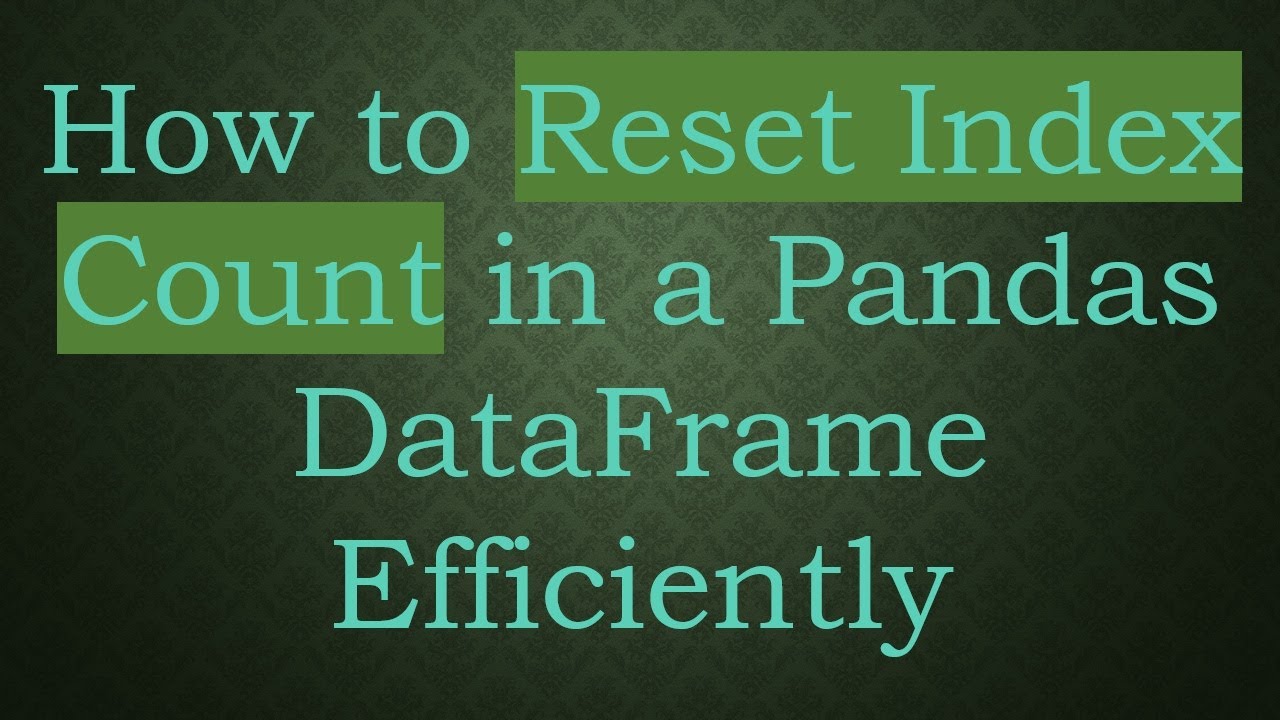 Reset Index in Pandas DataFrame Without Losing Data ποΈ