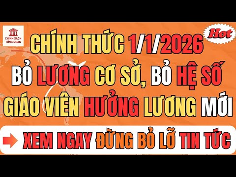 🔥Chính thức: Bỏ lương cơ sở, bỏ hệ số – Giáo viên hưởng lương mới từ 1/1/2026!