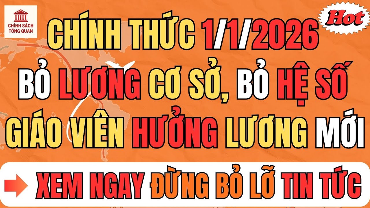 Giáo viên Việt Nam sẽ nhận lương mới từ 1/1/2026 – Bỏ lương cơ sở và hệ số!