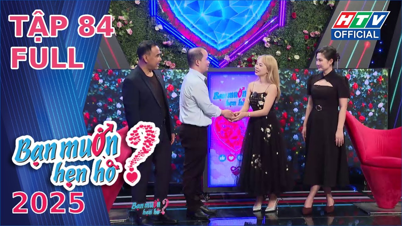 Bạn Muốn Hẹn Hò 2025 | Tập 84 - Chương Trình Tìm Mãi Nửa Kia 💖