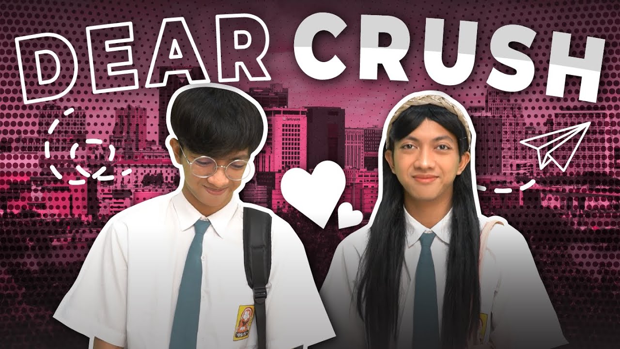 Dear Crush 💘: Video Seru dan Mengharukan!
