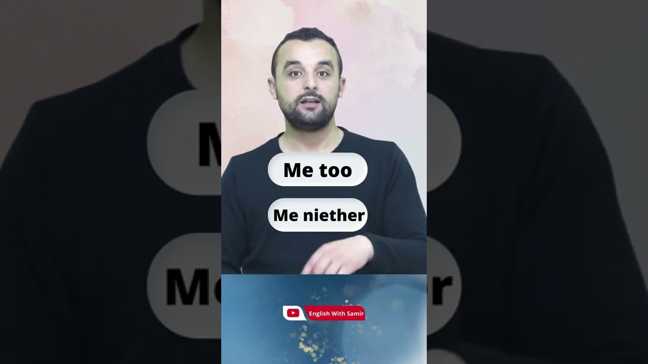 كيف توافق بالإنجليزية Me Too vs Me Neither