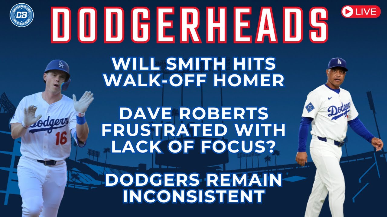 Dodgers' Focus Issues & Will Smith's Walk-Off Homer | DodgerHeads Live