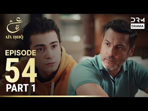 Turkish Drama in Urdu | Ain Ishq | Episode 54 - Part 1 | One Love | UD1O
