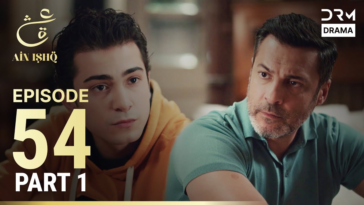 Turkish Drama in Urdu | Ain Ishq Episode 54 Part 1 | One Love ❤️