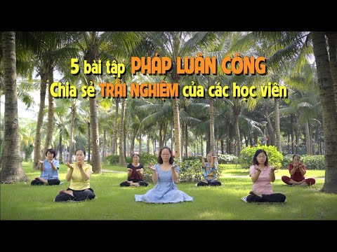 5 bài tập Pháp Luân Công: Chia sẻ trải nghiệm của các học viên - Nguyện ước