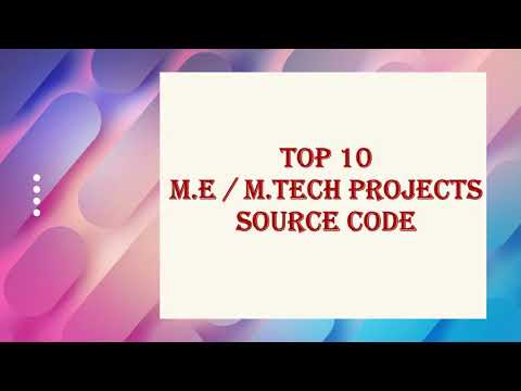 Top 10 M.Tech Projects With Source Code | Top 10 M.E Project With Source Code | Latest 2022 Projects
