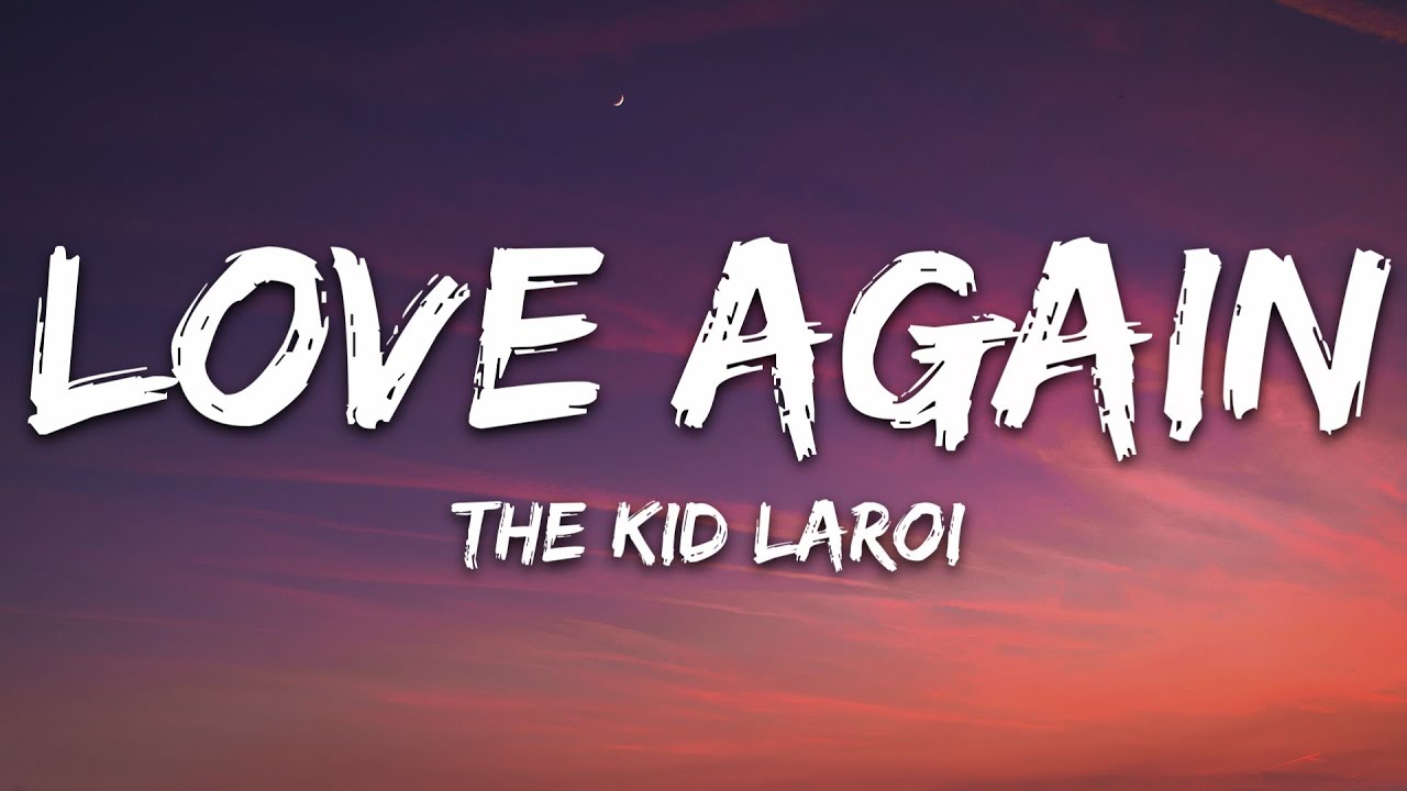 The Kid LAROI - Love Again 🎶 Lyrics & Download Link