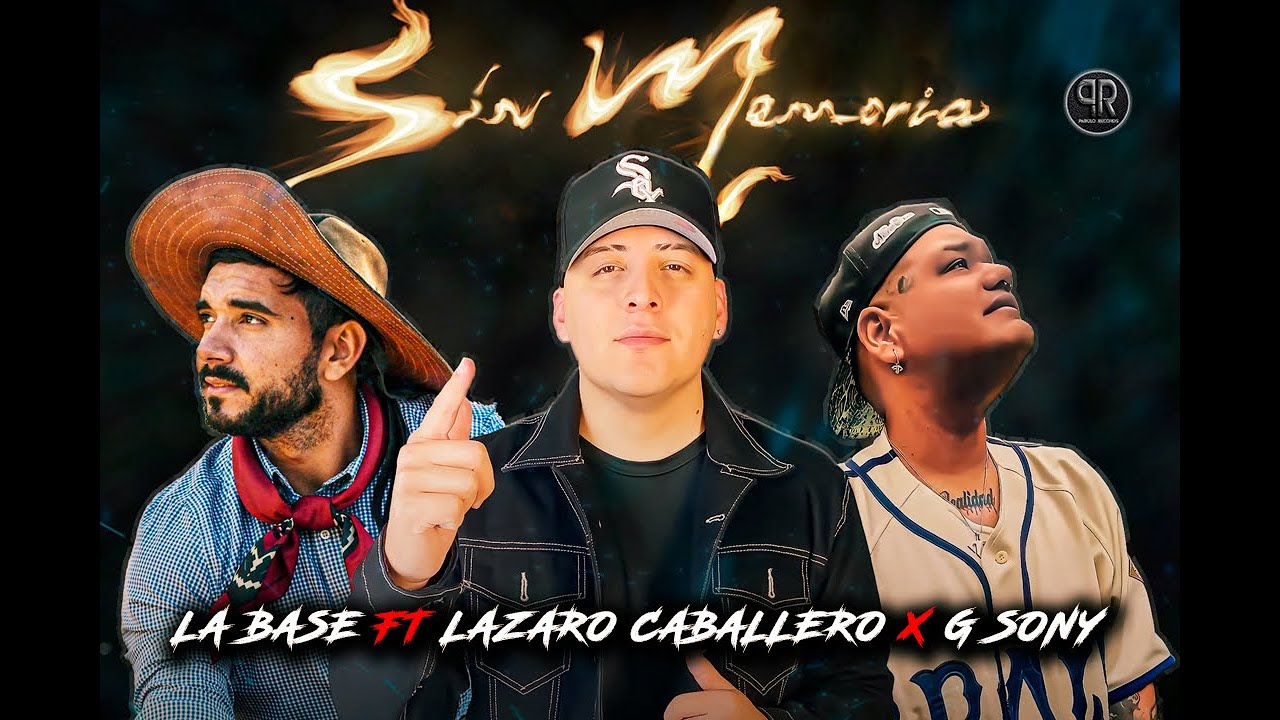 La Base Ft. Lázaro Caballero x G Sony – Sin Memoria (Lado "A")