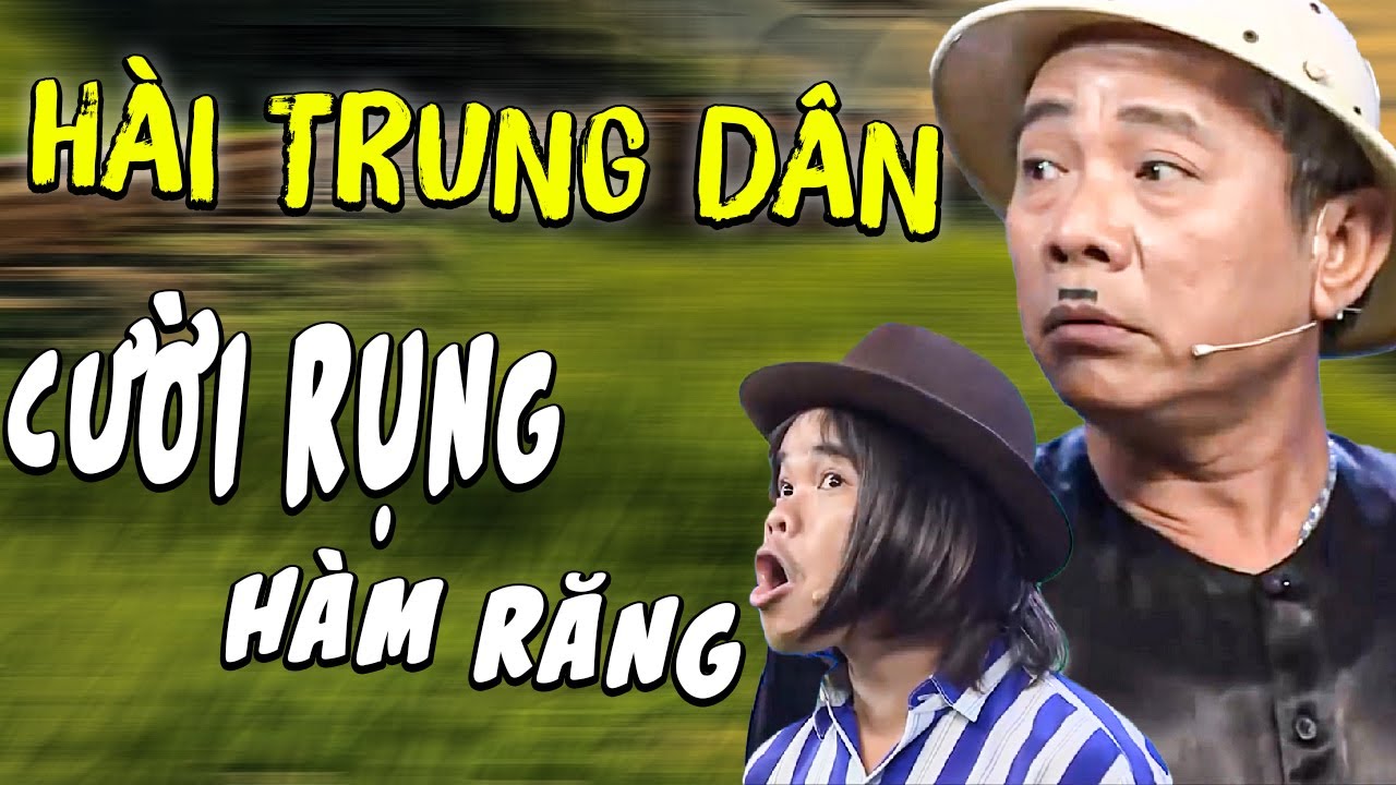 Hài Trung Dân 2025 Mới Nhất | Top Hài Việt Nam Không Thể Bỏ Lỡ 🔥