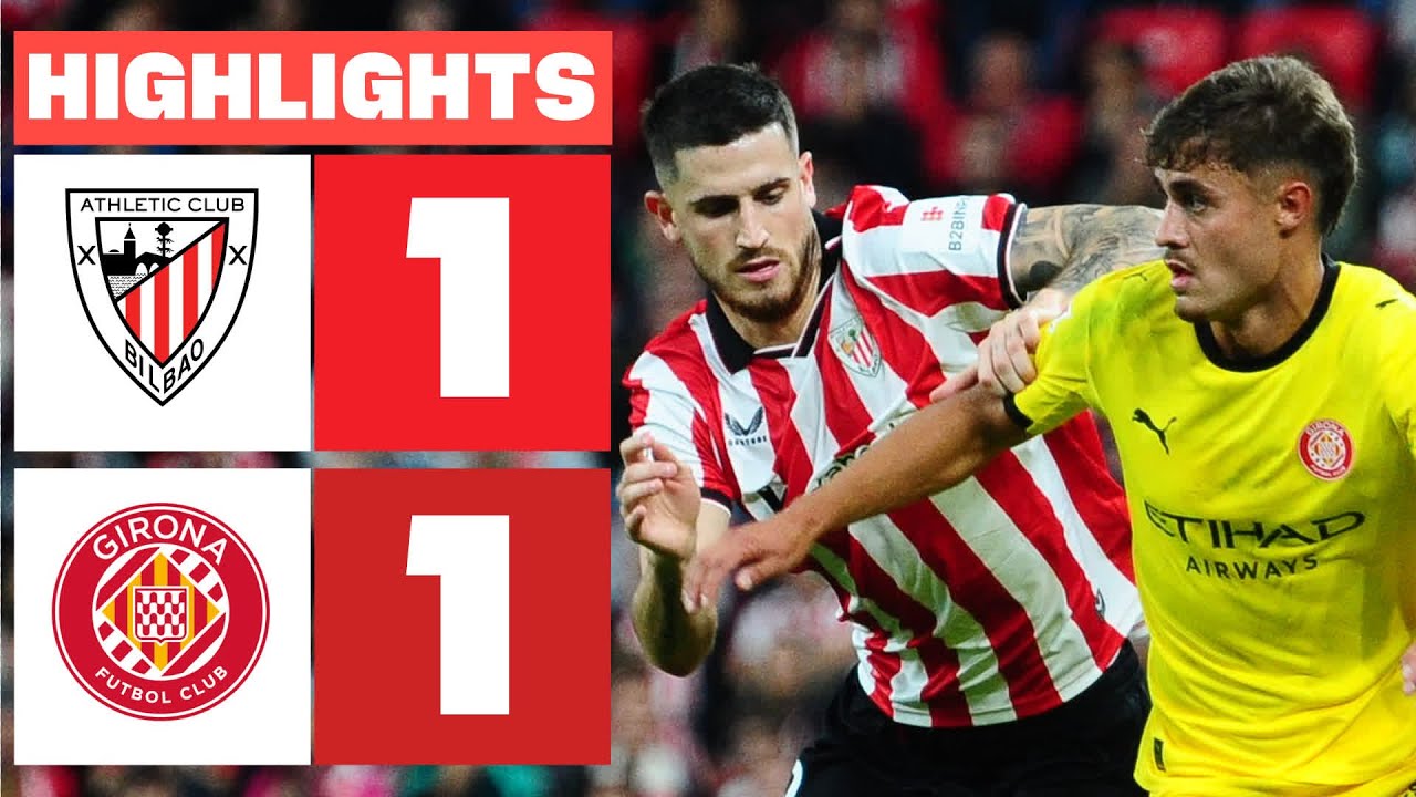 Athletic Club 1 - 1 Girona FC | La Liga EA Sports Match Summary