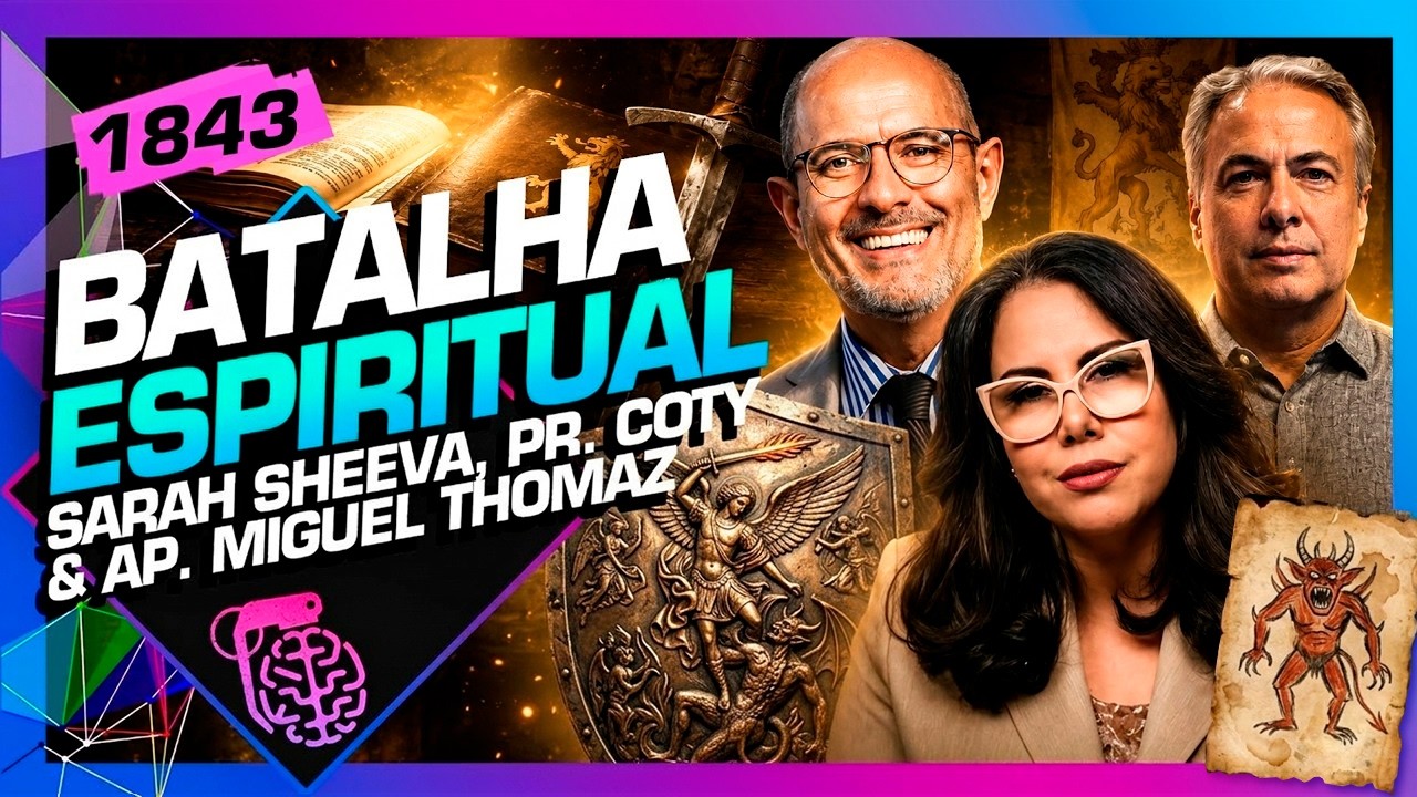 BATALHA ESPIRITUAL: SARAH SHEEVA, AP. MIGUEL THOMAZ E PR. COTY - InteligĂȘncia Ltda. Podcast #1843