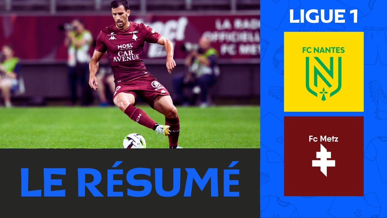 Nantes vs Metz : Résumé & Résultat 0-2 - Victoire Cruciale de Metz en Ligue 1 2024-2025 ⚽