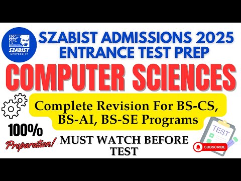 SZABIST Entrance Test 2025 | Preparation CS, AI, SE | Revision of all Concepts | Past Papers