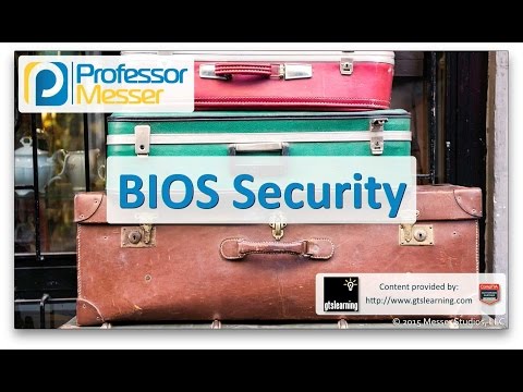 BIOS Security - CompTIA A+ 220-901 - 1.1