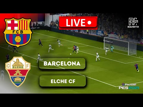 🔴LIVE: Barcelona vs Elche - La Liga 25/26 Full Match EN VIVO - Efootball Pes21 Gameplay
