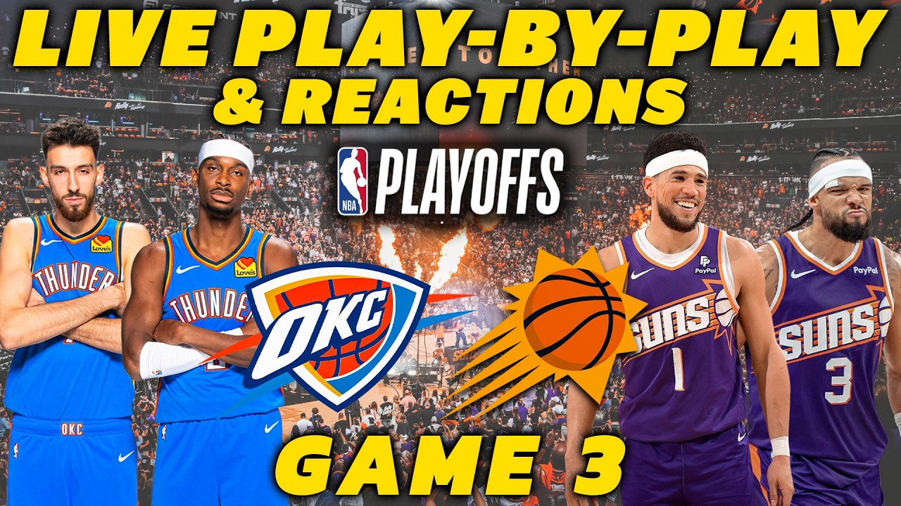 Oklahoma City Thunder vs Phoenix Suns Game 3 | Live Play-By-Play & Reactions
