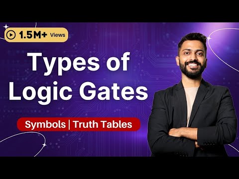 Lec-3: Types of Logic Gates | Symbols | Truth Tables