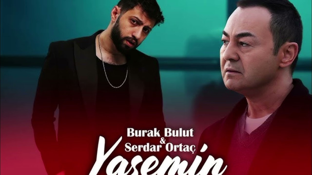 Burak Bulut & Serdar Ortaç Perform 'Yasemin' – Official Music Video 🎶