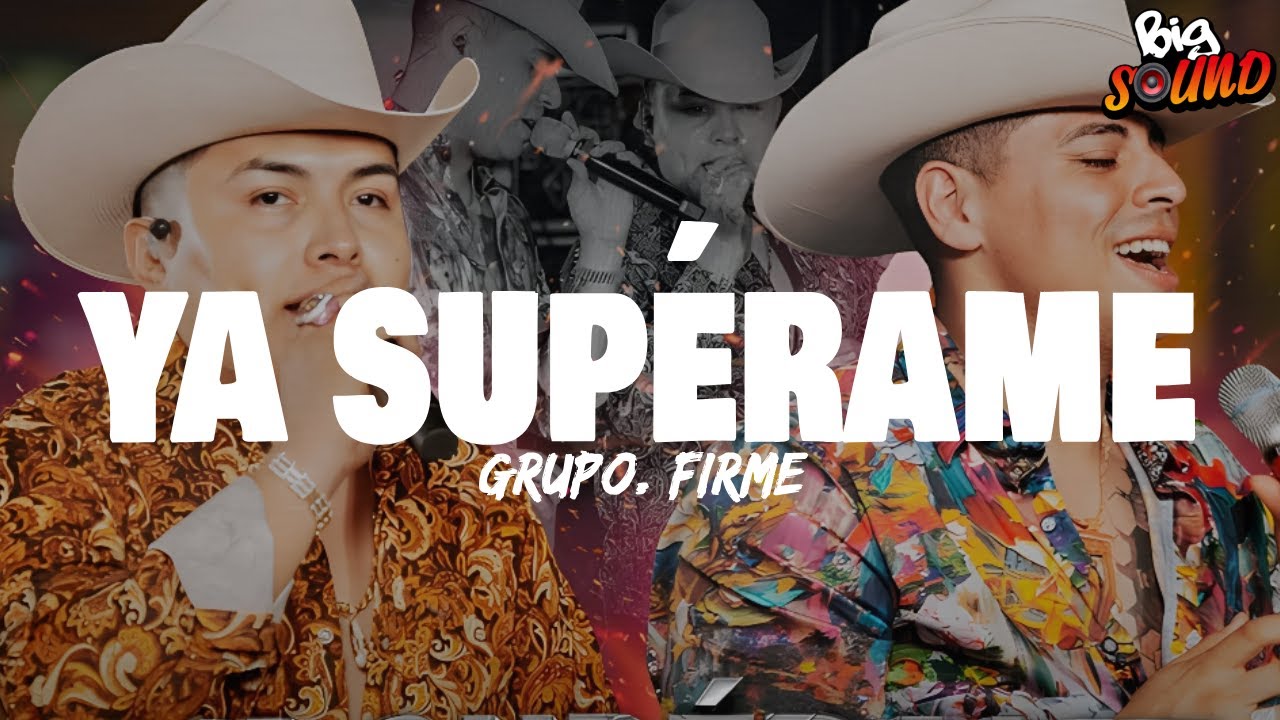 Grupo Firme - Ya Supérame 🎶