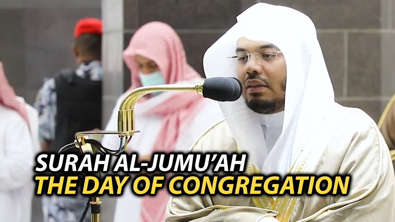Al-Jumu'ah: The Day of Congregation | Sheikh Yasser Dossary