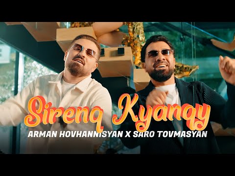 Arman Hovhannisyan & Saro Tovmasyan - Sirenq Kyanqy