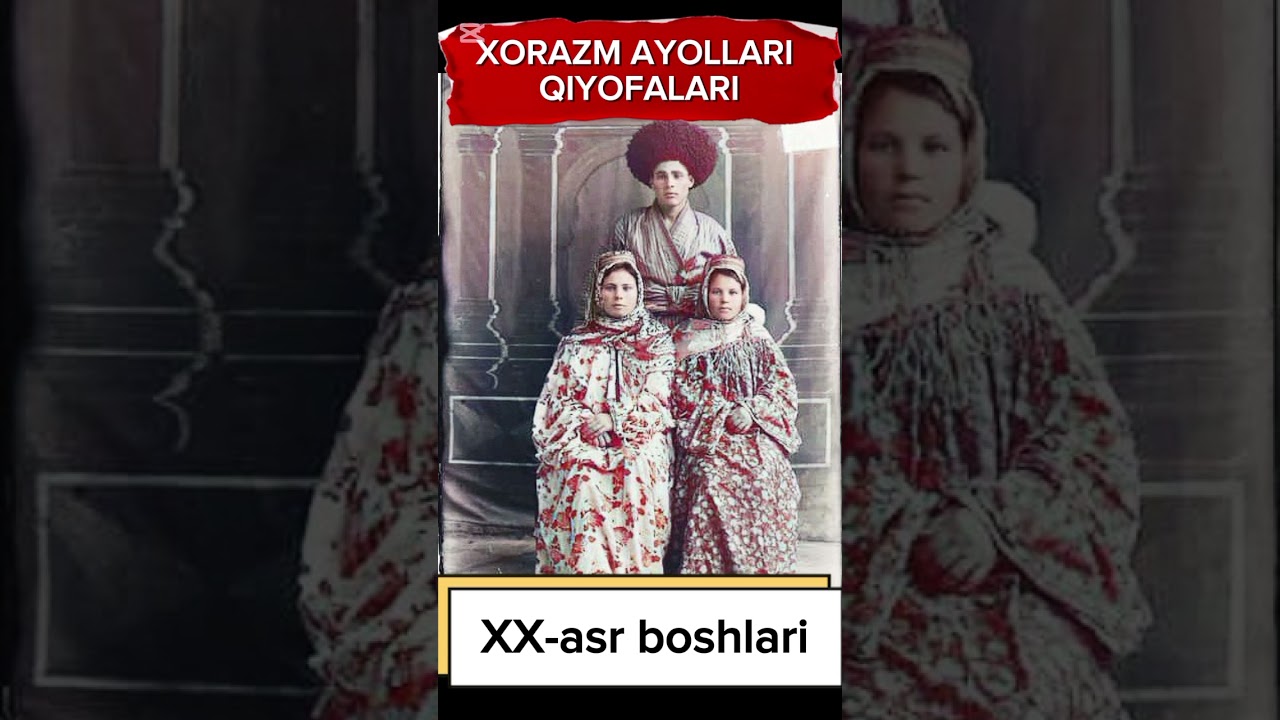 Xorazm Ayollari Qadimgi Qiymatlari va Tarixi Meros 🌟