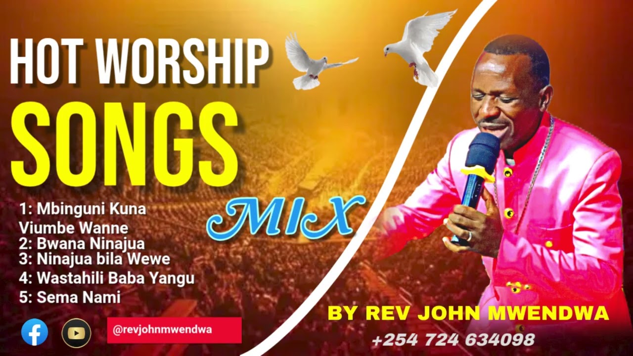 Hot Worship mix by Rev John Mwendwa
