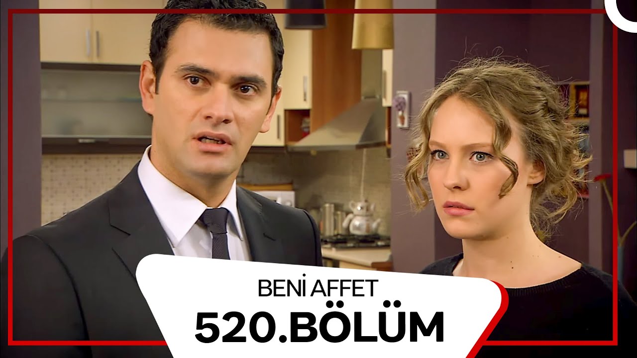Beni Affet 520. Bölüm – Yeni Bölüm ve Tüm Sezonlar İle Harika Bir Dizi Deneyimi 🎬