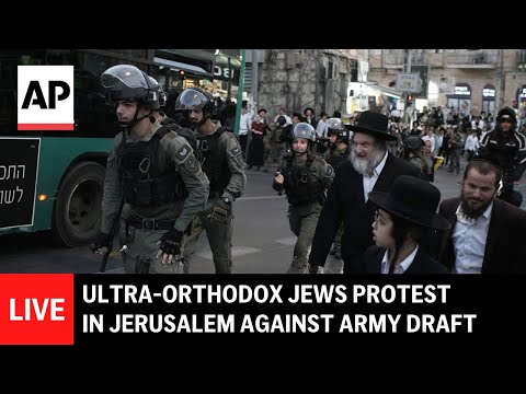 LIVE: Ultra-Orthodox Jews protest in Jerusalem against army draft