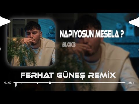 Napıyosun Mesela - BLOK3 (Ferhat Güneş Remix) 🎶 | Listen on Spotify