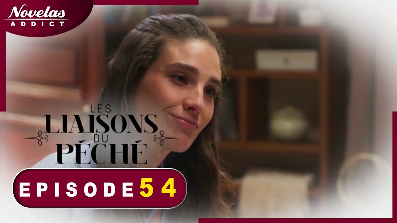 Les liaisons Du péché - Episode 54 - Novelas Complète en Francais en Francais