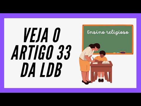 ENSINO RELIGIOSO NO ENSINO FUNDAMENTAL - LDB Art. 33 [ATUALIZADO]