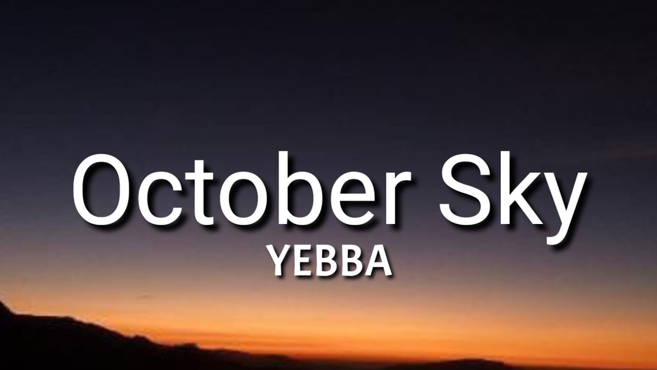 YEBBA - October Sky (Lyrics)