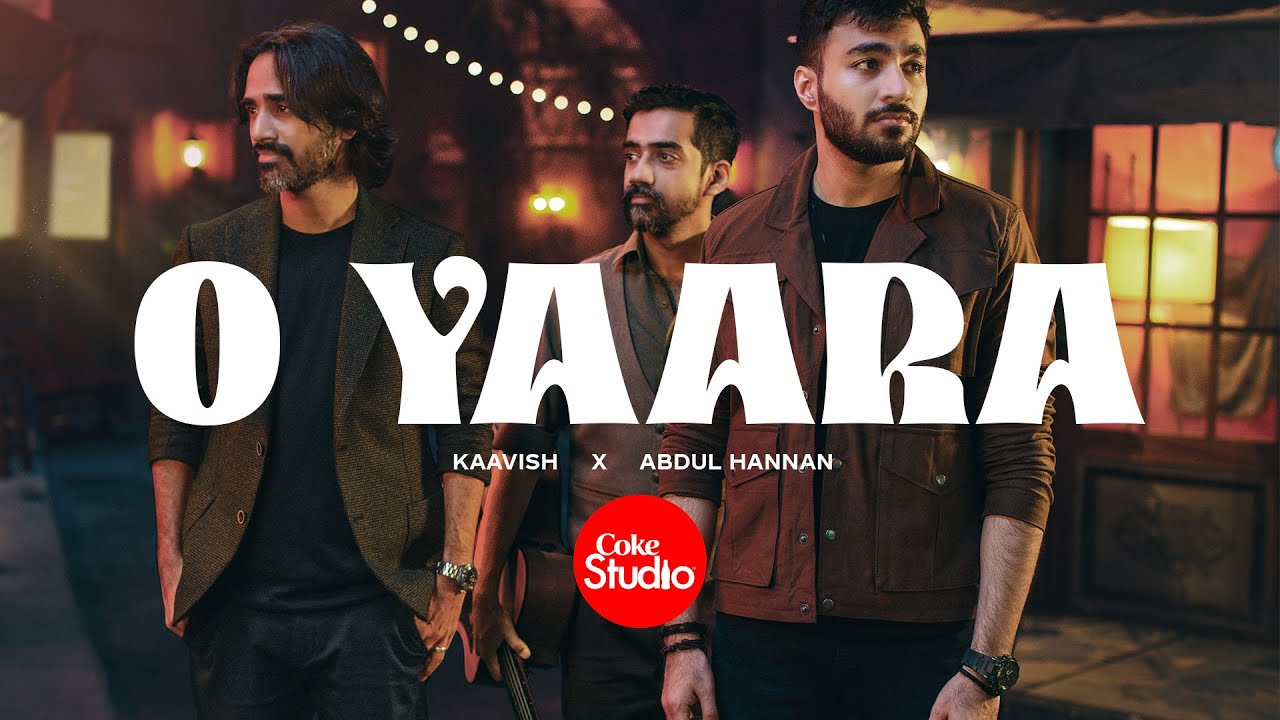 O Yaara | Coke Studio Pakistan S15 | Abdul Hannan x Kaavish